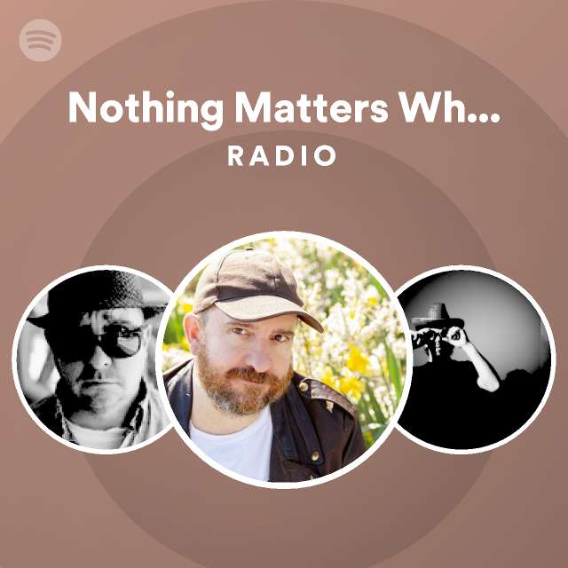 Nothing Matters When We're Dancing Radio - playlist by Spotify | Spotify