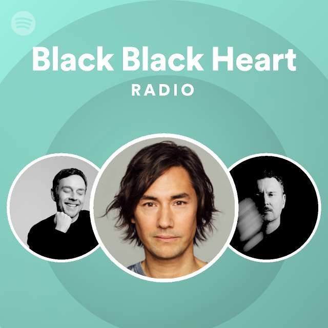 Black Black Heart Radio playlist by Spotify Spotify