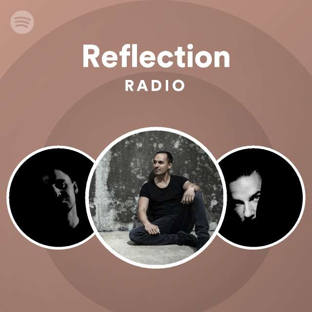 Reflection Radio Playlist By Spotify Spotify