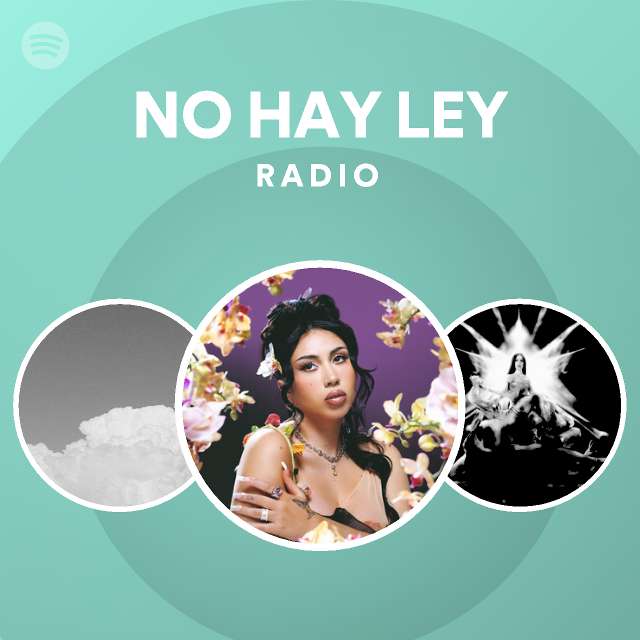 no-hay-ley-radio-playlist-by-spotify-spotify