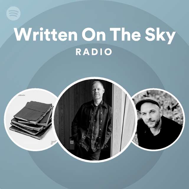 Written on the sky radio playlist by spotify spotify