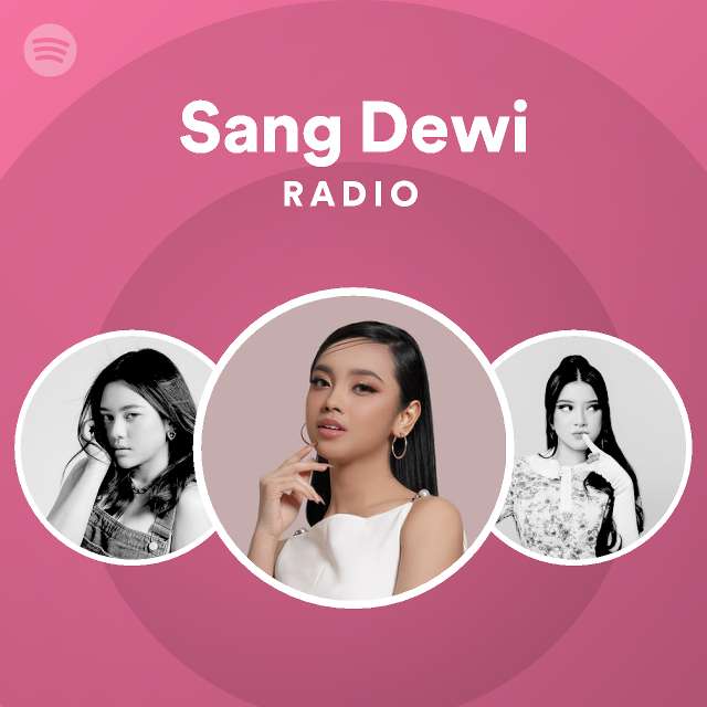 Sang Dewi Radio - playlist by Spotify | Spotify