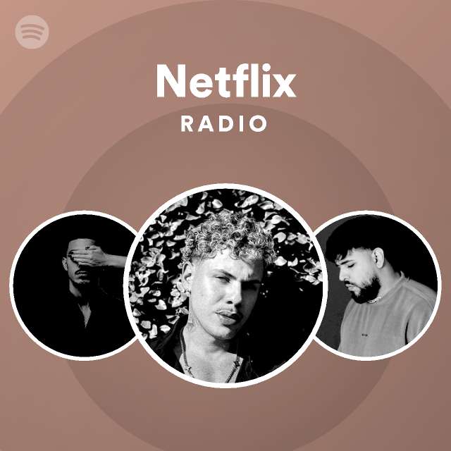 Netflix Radio - playlist by Spotify | Spotify