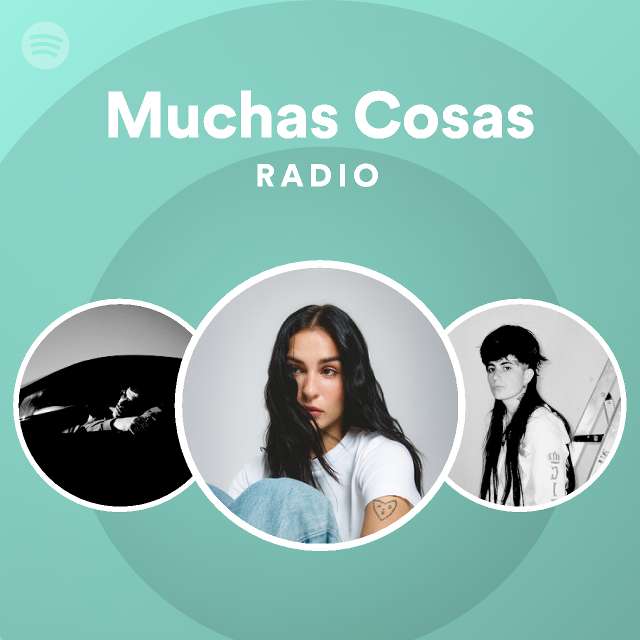 muchas-cosas-radio-playlist-by-spotify-spotify
