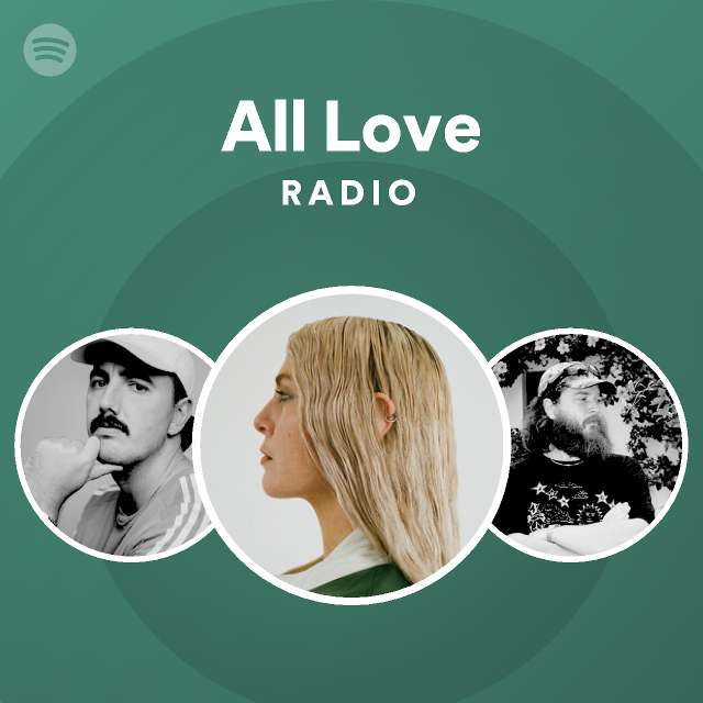 All Love Radio - playlist by Spotify | Spotify