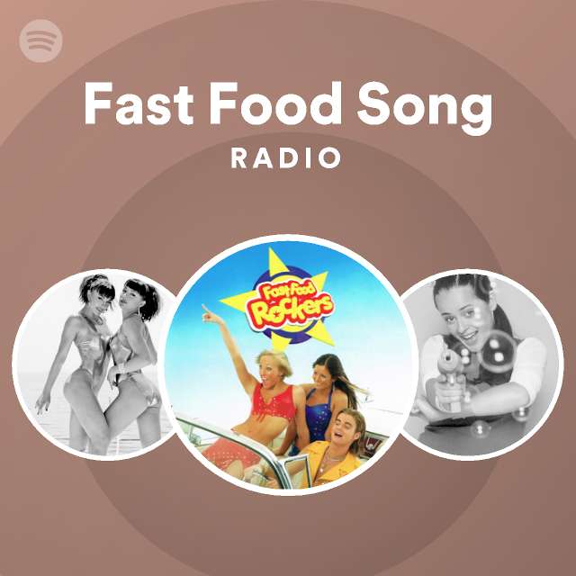 Fast Food Song Radio playlist by Spotify Spotify