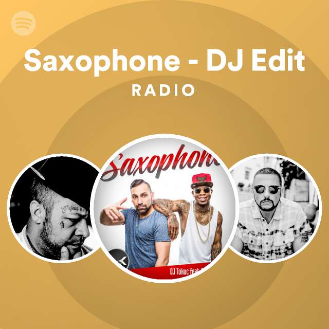 Saxophone DJ Edit Radio playlist by Spotify Spotify