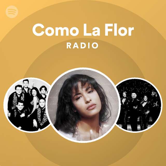 Como La Flor Remastered Radio playlist by Spotify Spotify