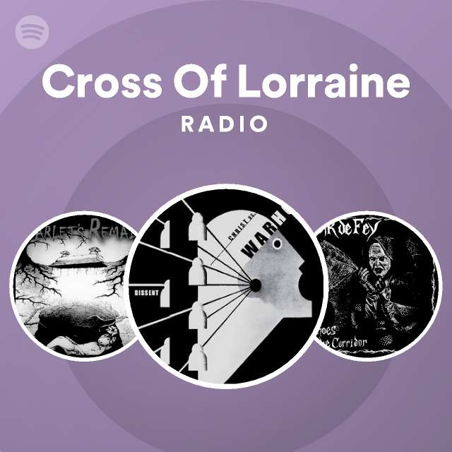 Cross Of Lorraine Radio - Playlist By Spotify | Spotify