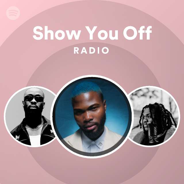 Show You Off Radio | Spotify Playlist