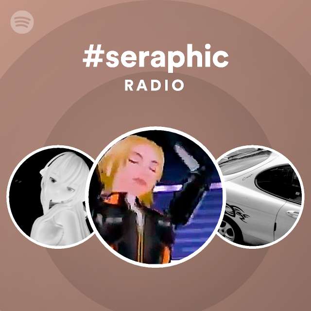 Seraphic Radio Playlist By Spotify Spotify 