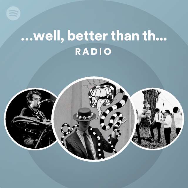 well-better-than-the-alternative-radio-playlist-by-spotify-spotify