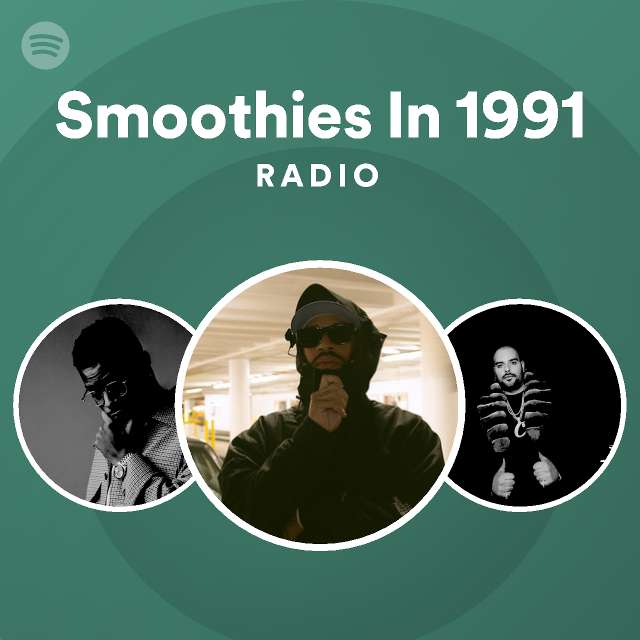 Smoothies In 1991 Radio playlist by Spotify Spotify