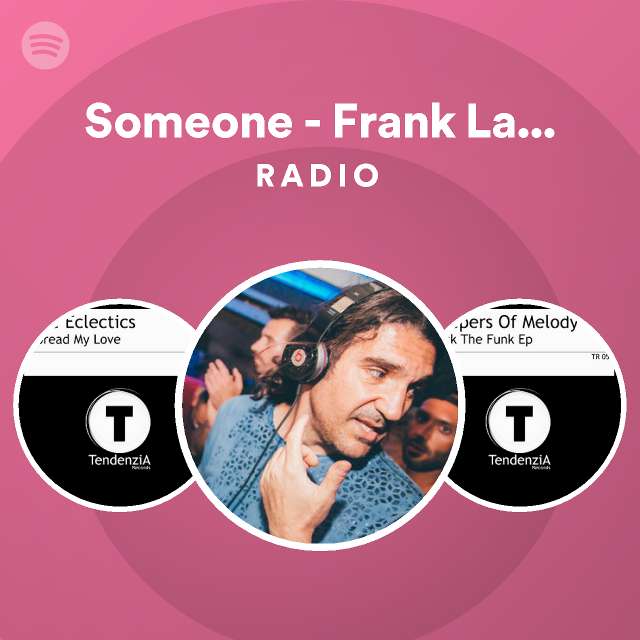 Someone - Frank Lamboy Remix Radio - playlist by Spotify | Spotify