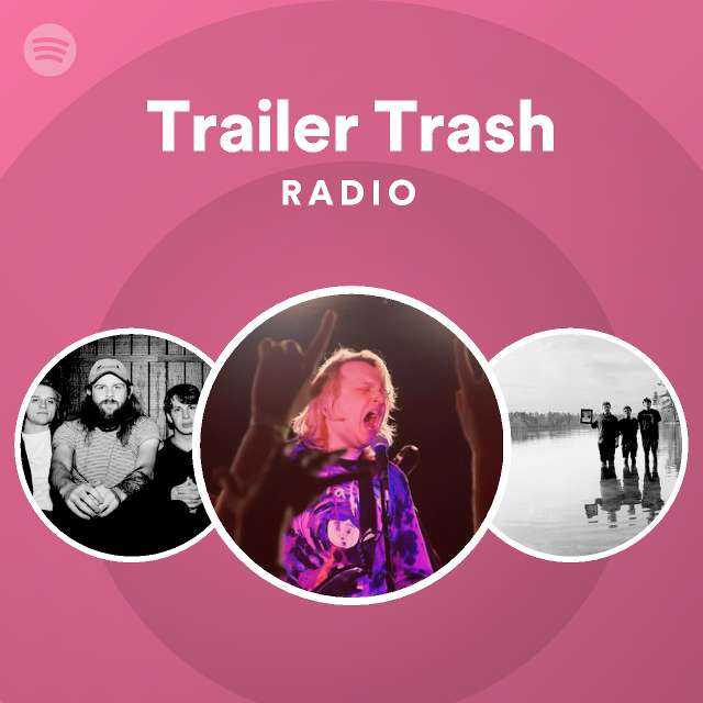 trailer-trash-radio-playlist-by-spotify-spotify