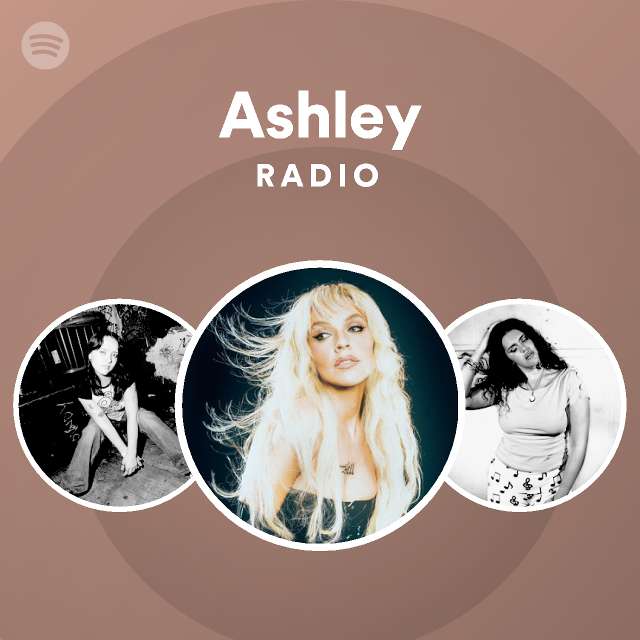 Ashley Radio - playlist by Spotify | Spotify