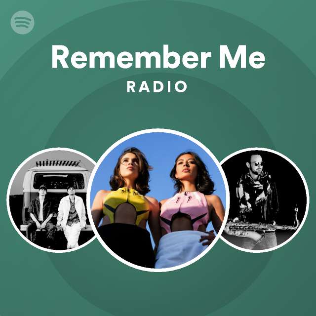Remember Me Radio playlist by Spotify Spotify