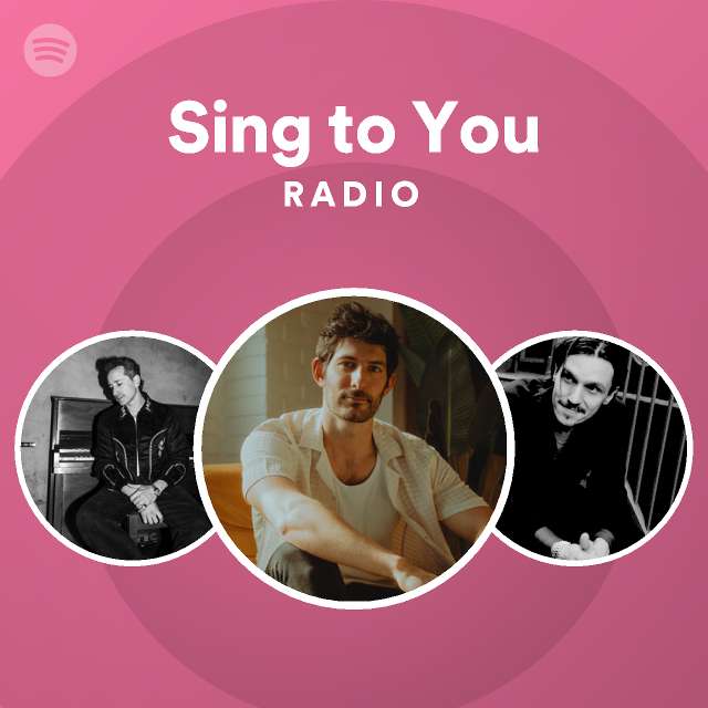 Sing to You Radio - playlist by Spotify | Spotify