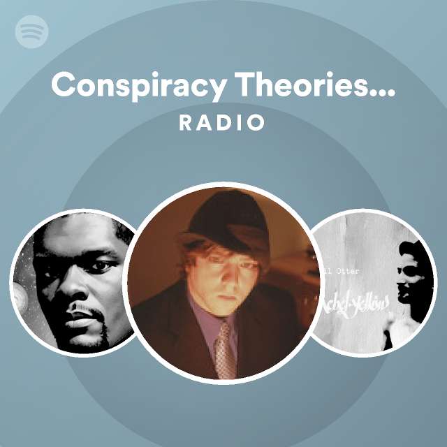 Conspiracy Theories w/ out Mel Gibson Radio - playlist by Spotify | Spotify
