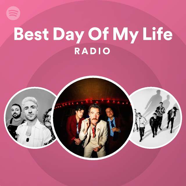 Best Day Of My Life Radio - playlist by Spotify | Spotify