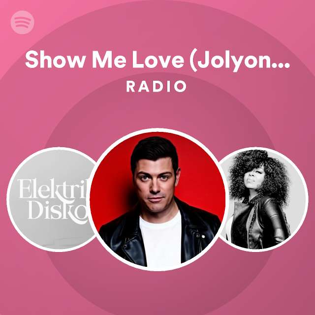 Show Me Love Jolyon Petch S Elektrik Disko Mix Edit Radio Playlist