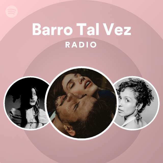 Barro Tal Vez Radio Playlist By Spotify Spotify