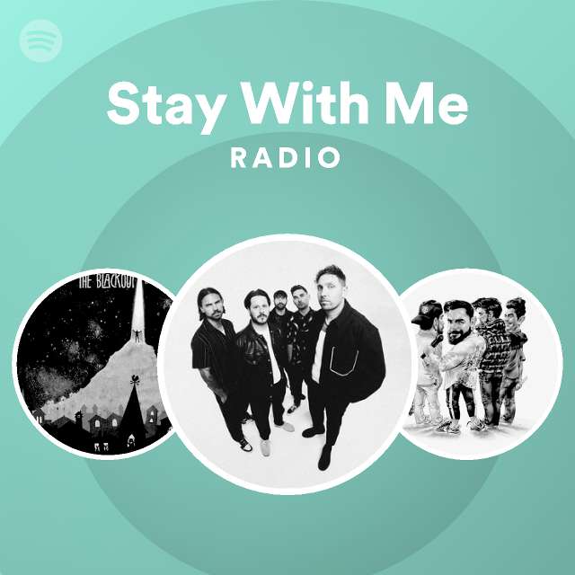 Stay With Me Radio - playlist by Spotify | Spotify
