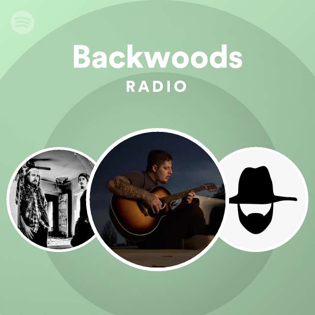 Backwoods Radio - playlist by Spotify | Spotify