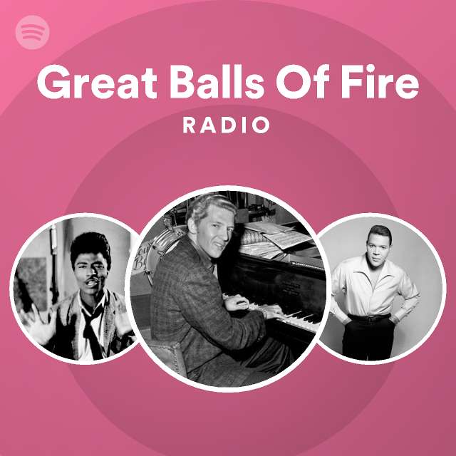 Great Balls Of Fire Radio playlist by Spotify Spotify