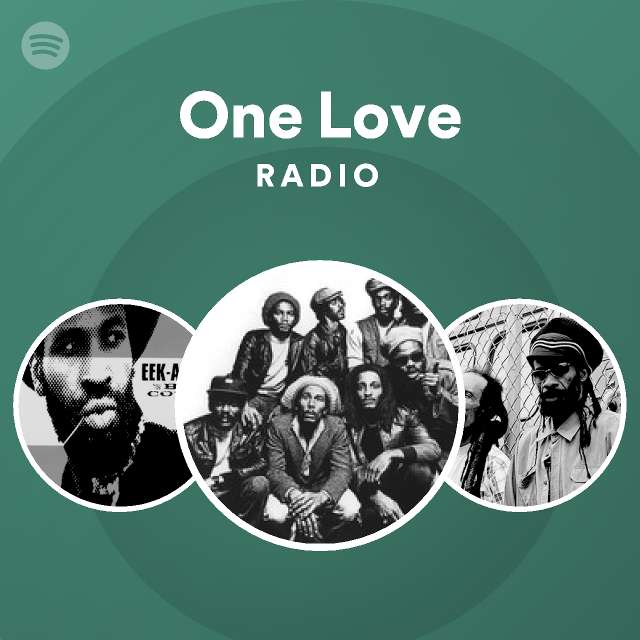 One Love Radio Playlist By Spotify Spotify