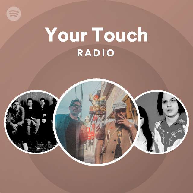 Your Touch Radio - playlist by Spotify | Spotify