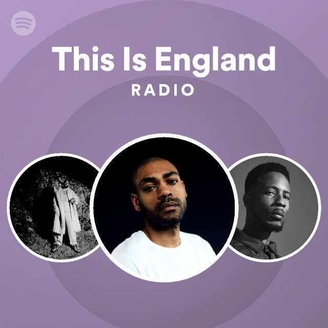 This Is England Radio Playlist By Spotify Spotify