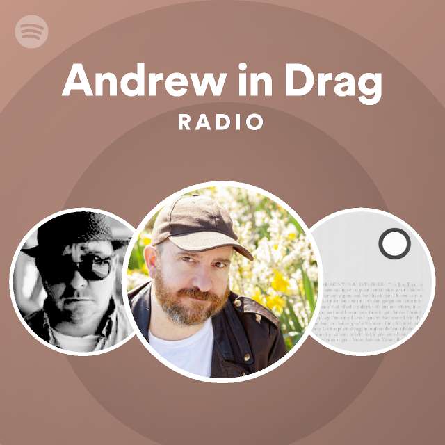 Andrew In Drag Radio Playlist By Spotify Spotify
