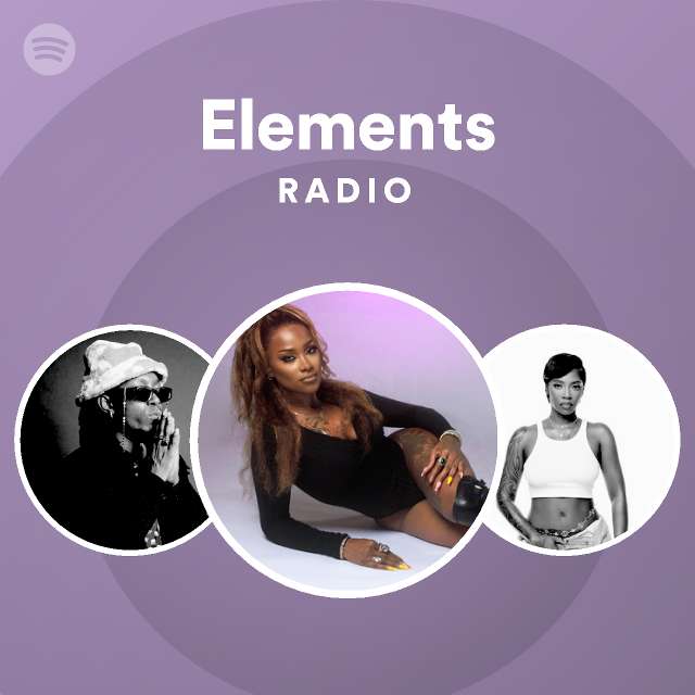 Elements Radio playlist by Spotify Spotify