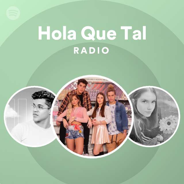 Hola Que Tal Radio - playlist by Spotify | Spotify