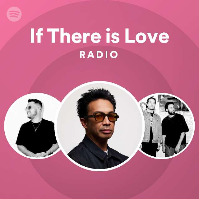 If There is Love Radio - playlist by Spotify | Spotify