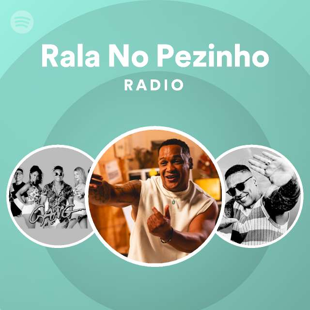 Rala No Pezinho Radio - playlist by Spotify | Spotify