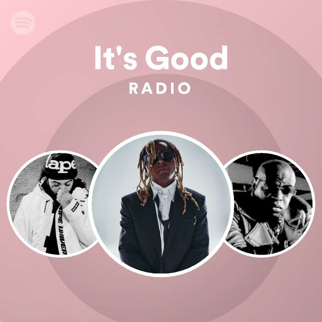 It's Good Radio - playlist by Spotify | Spotify