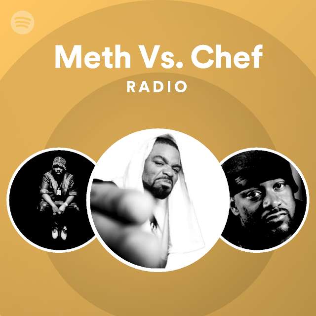 Meth Vs. Chef Radio - playlist by Spotify | Spotify