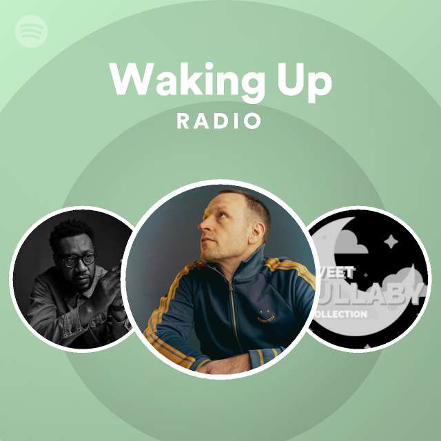 Waking Up Radio - playlist by Spotify | Spotify