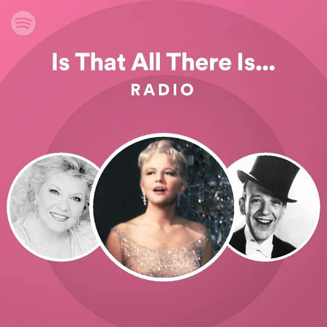 Is that all there is remastered 2002 radio playlist by spotify