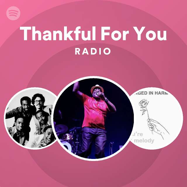 Thankful For You Radio - playlist by Spotify | Spotify