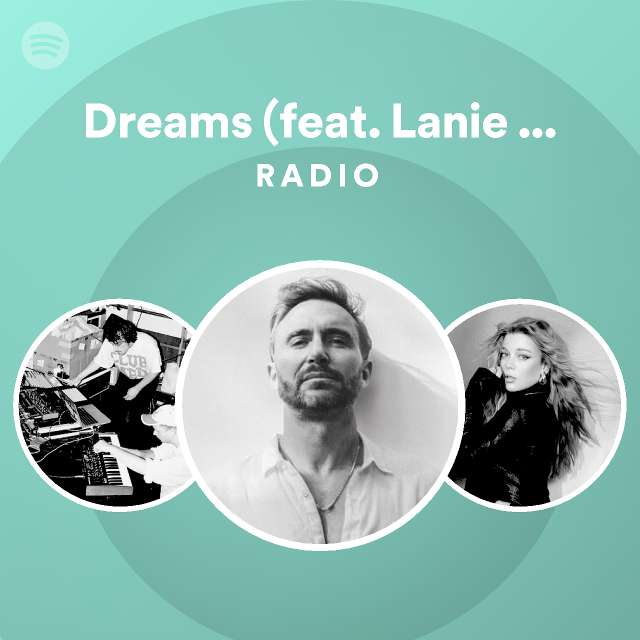 Dreams (feat. Lanie Gardner) Radio - Playlist By Spotify | Spotify