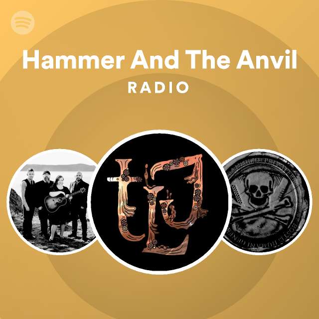Hammer And The Anvil Radio playlist by Spotify Spotify