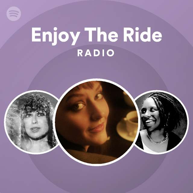 enjoy-the-ride-radio-playlist-by-spotify-spotify