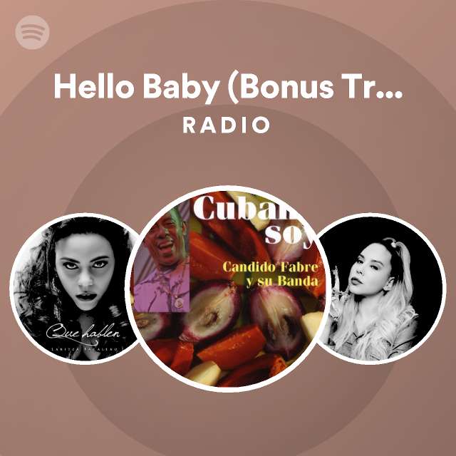 Hello Baby Bonus Track Radio Playlist By Spotify Spotify