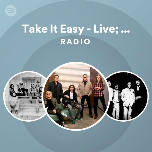 Take It Easy - Live; 1999 Remaster Radio - playlist by Spotify | Spotify