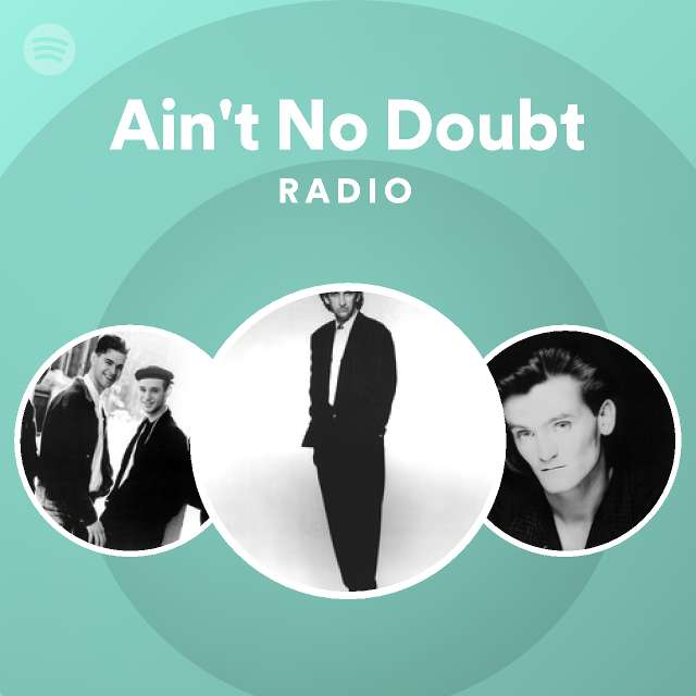 Ain't No Doubt Radio - Playlist By Spotify | Spotify