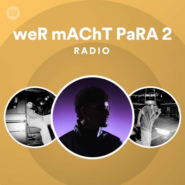 Wer macht para 2 radio playlist by spotify spotify