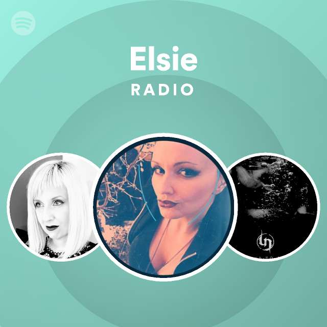 Elsie Radio playlist by Spotify Spotify